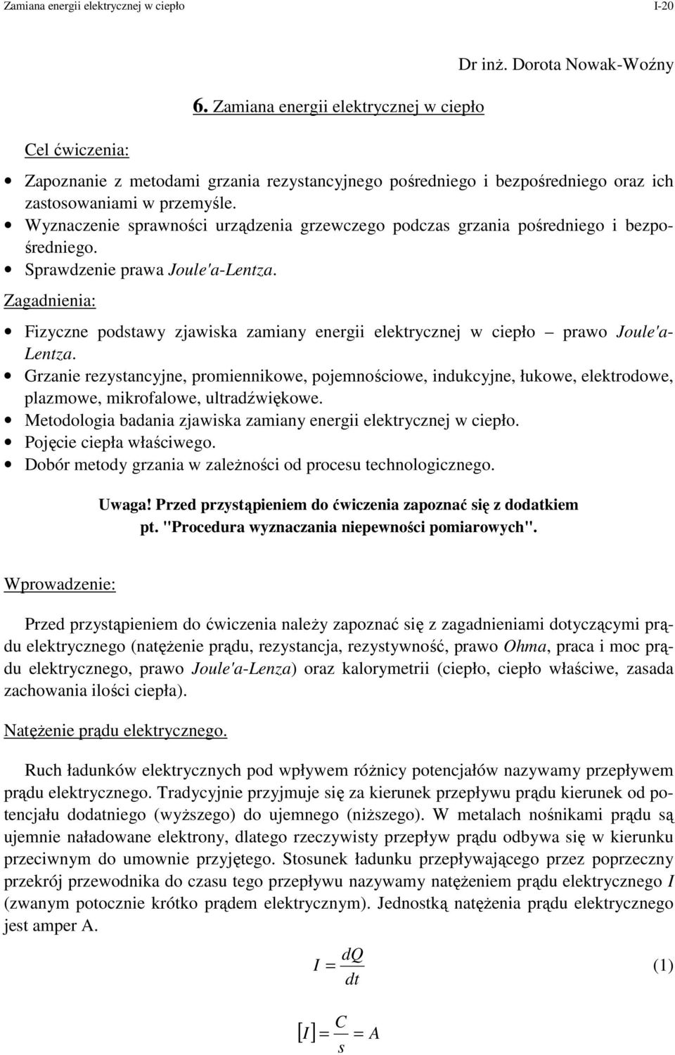 Zagadnienia: Fizyczne podstawy zjawiska zamiany energii elektrycznej w ciepło prawo Joule'a- Lentza.