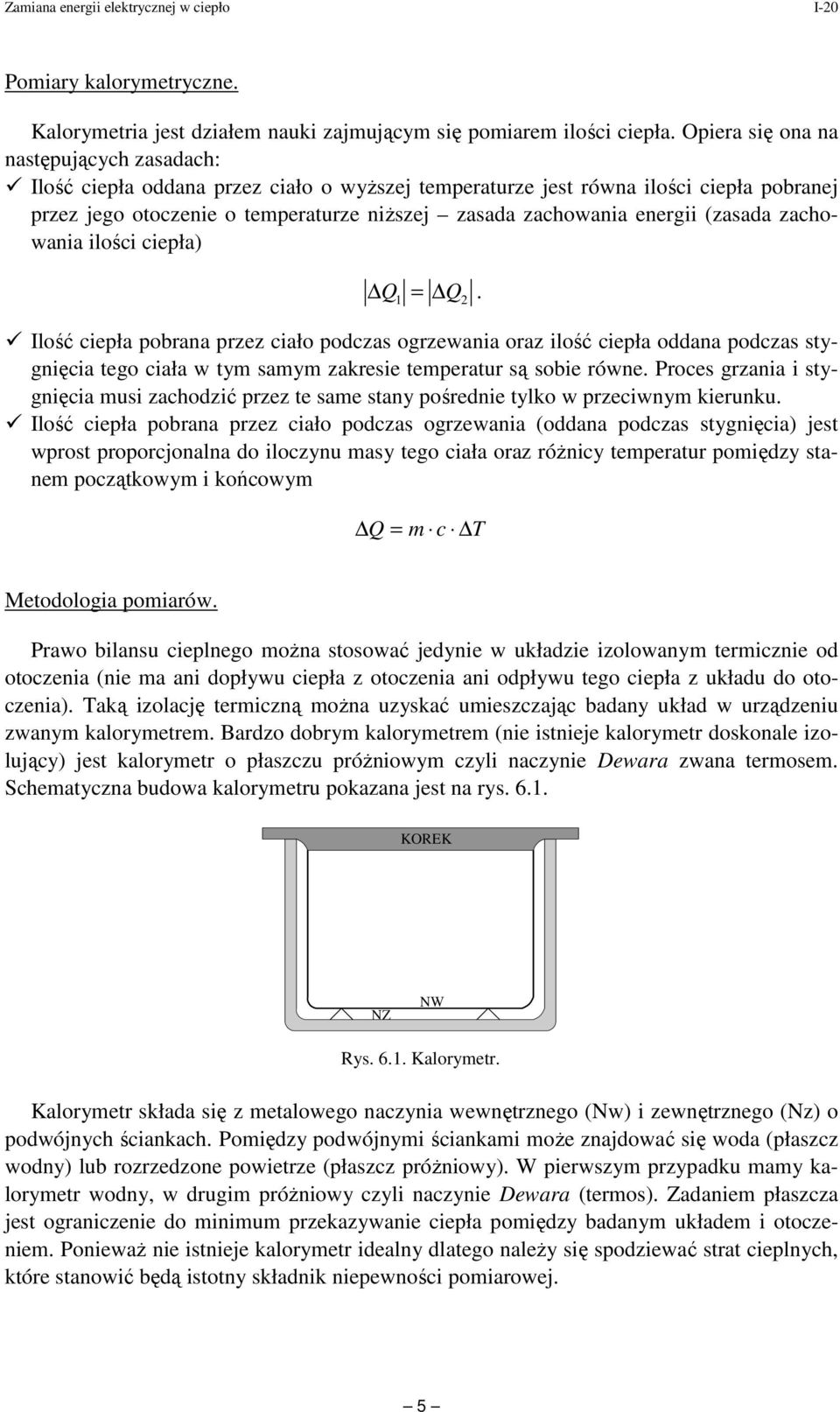 energii (zasada zachowania ilości ciepła) Q =.