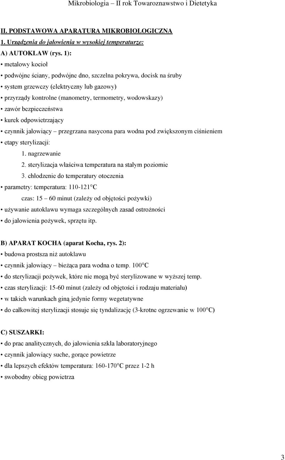 bezpieczeństwa kurek odpowietrzający czynnik jałowiący przegrzana nasycona para wodna pod zwiększonym ciśnieniem etapy sterylizacji: 1. nagrzewanie 2.