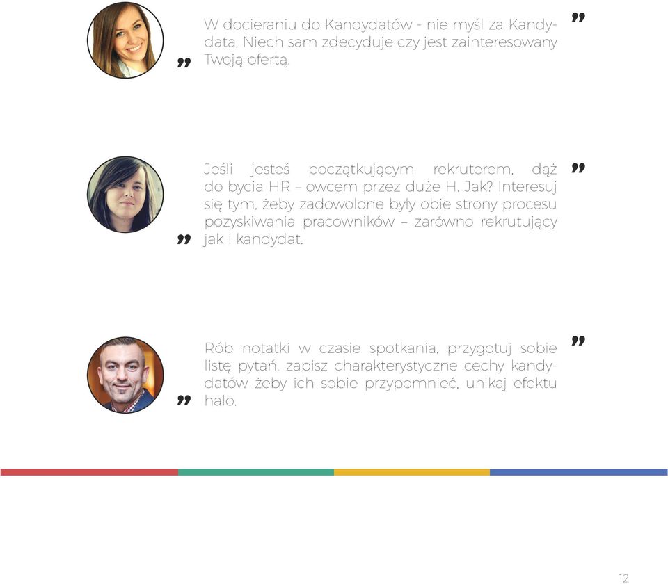 Interesuj się tym, żeby zadowolone były obie strony procesu pozyskiwania pracowników zarówno rekrutujący jak i