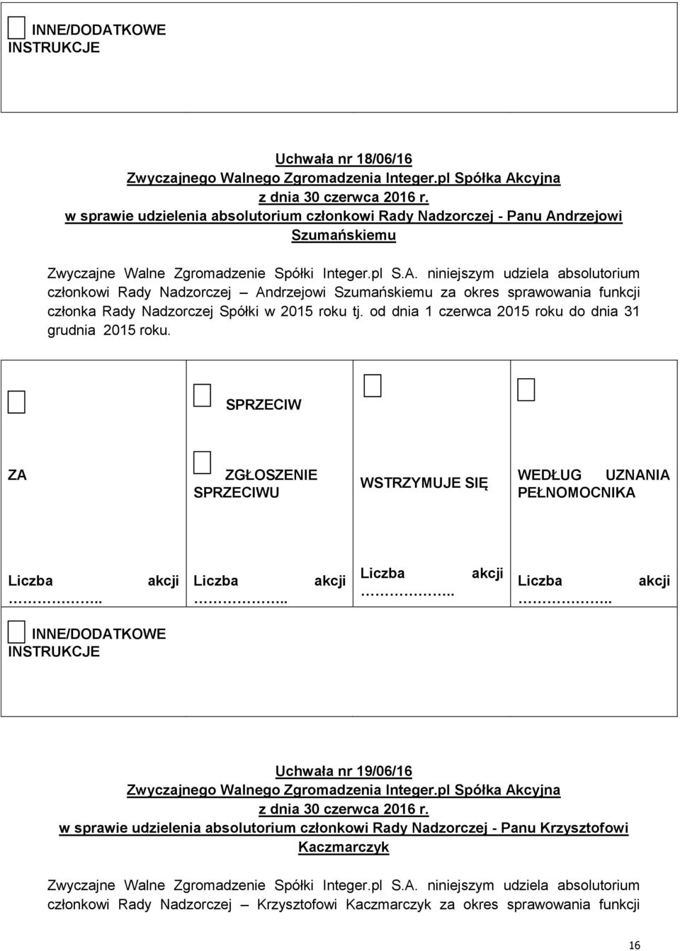 od dnia 1 czerwca 2015 roku do dnia 31 grudnia 2015 roku.