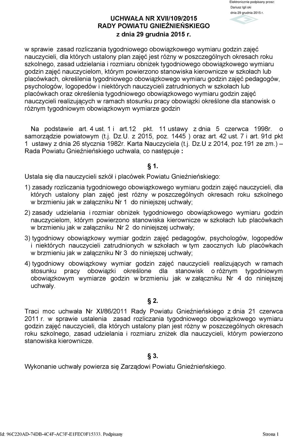 placówkach, określenia tygodniowego obowiązkowego wymiaru godzin zajęć pedagogów, psychologów, logopedów i niektórych nauczycieli zatrudnionych w szkołach lub placówkach oraz określenia tygodniowego