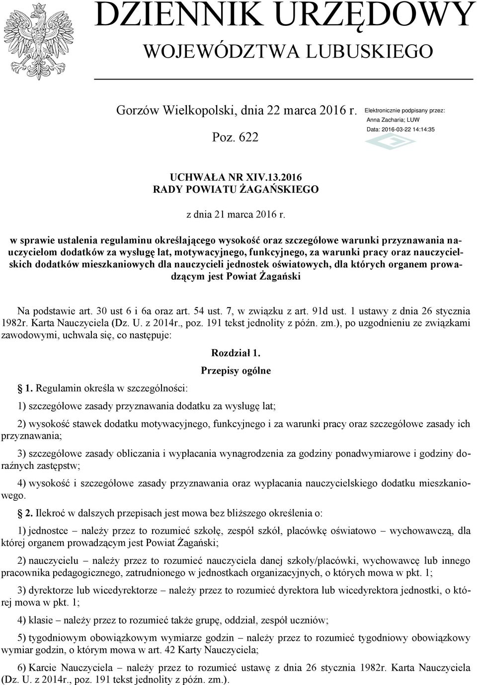 dodatków mieszkaniowych dla nauczycieli jednostek oświatowych, dla których organem prowadzącym jest Powiat Żagański Na podstawie art. 3 ust 6 i 6a oraz art. 54 ust. 7, w związku z art. 91d ust.