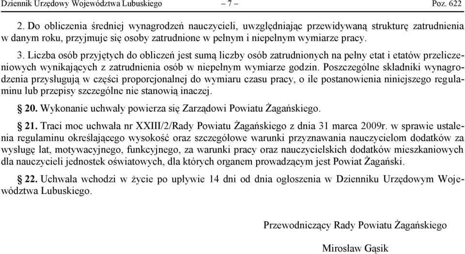 Liczba osób przyjętych do obliczeń jest sumą liczby osób zatrudnionych na pełny etat i etatów przeliczeniowych wynikających z zatrudnienia osób w niepełnym wymiarze godzin.