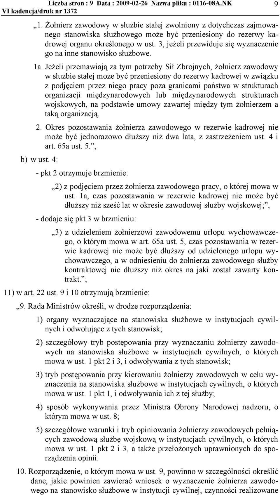 3, jeżeli przewiduje się wyznaczenie go na inne stanowisko służbowe. 1a.