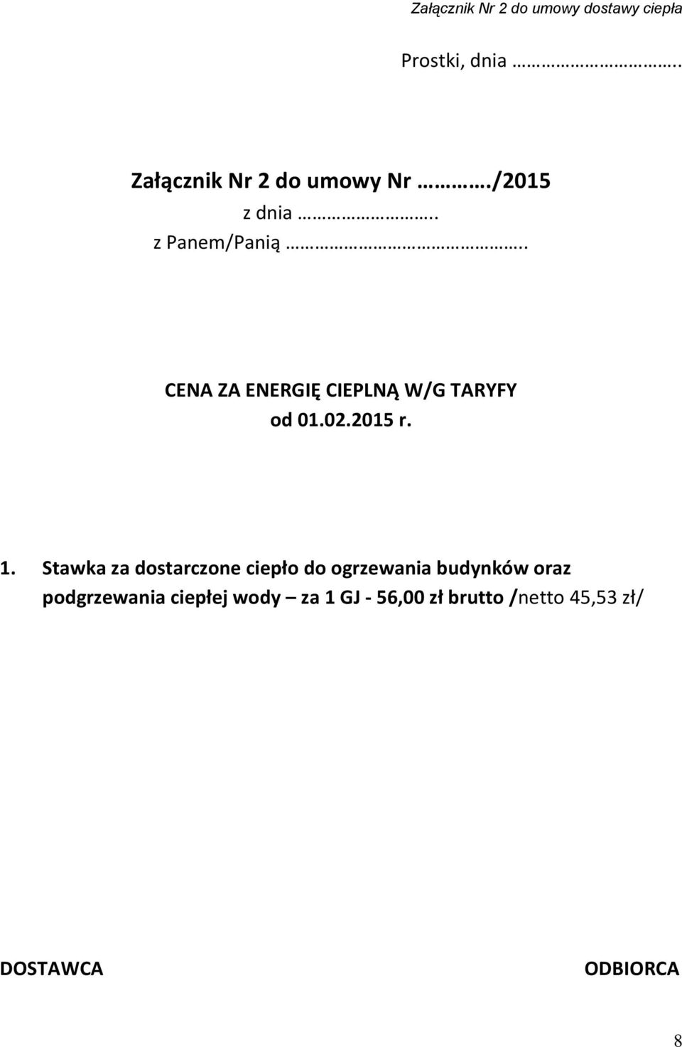 . CENA ZA ENERGIĘ CIEPLNĄ W/G TARYFY od 01.02.2015 r. 1.