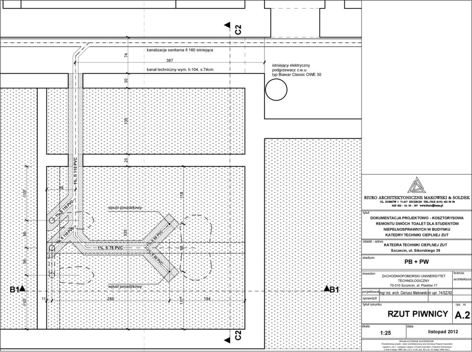 Sikorskiego 39 ZACHODNIOPOMORSKI UNIWERSYTET TECHNOLOGICZNY 70-310 Szczecin, al. Piastów 17 projektowałmgr inż. arch. Dariusz Makowski nr upr.