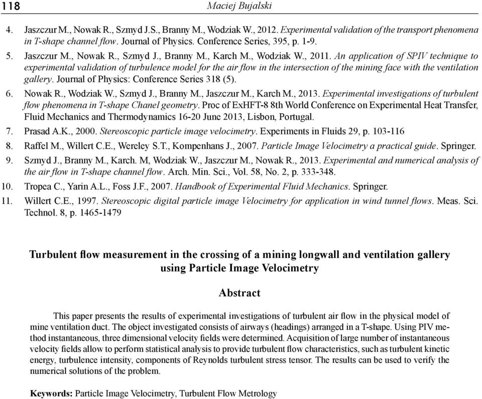 Journal of Physics: Conference Series 38 (5). 6. Nowak R., Wodziak W., Szmyd J., Branny M., Jaszczur M., Karch M., 3.