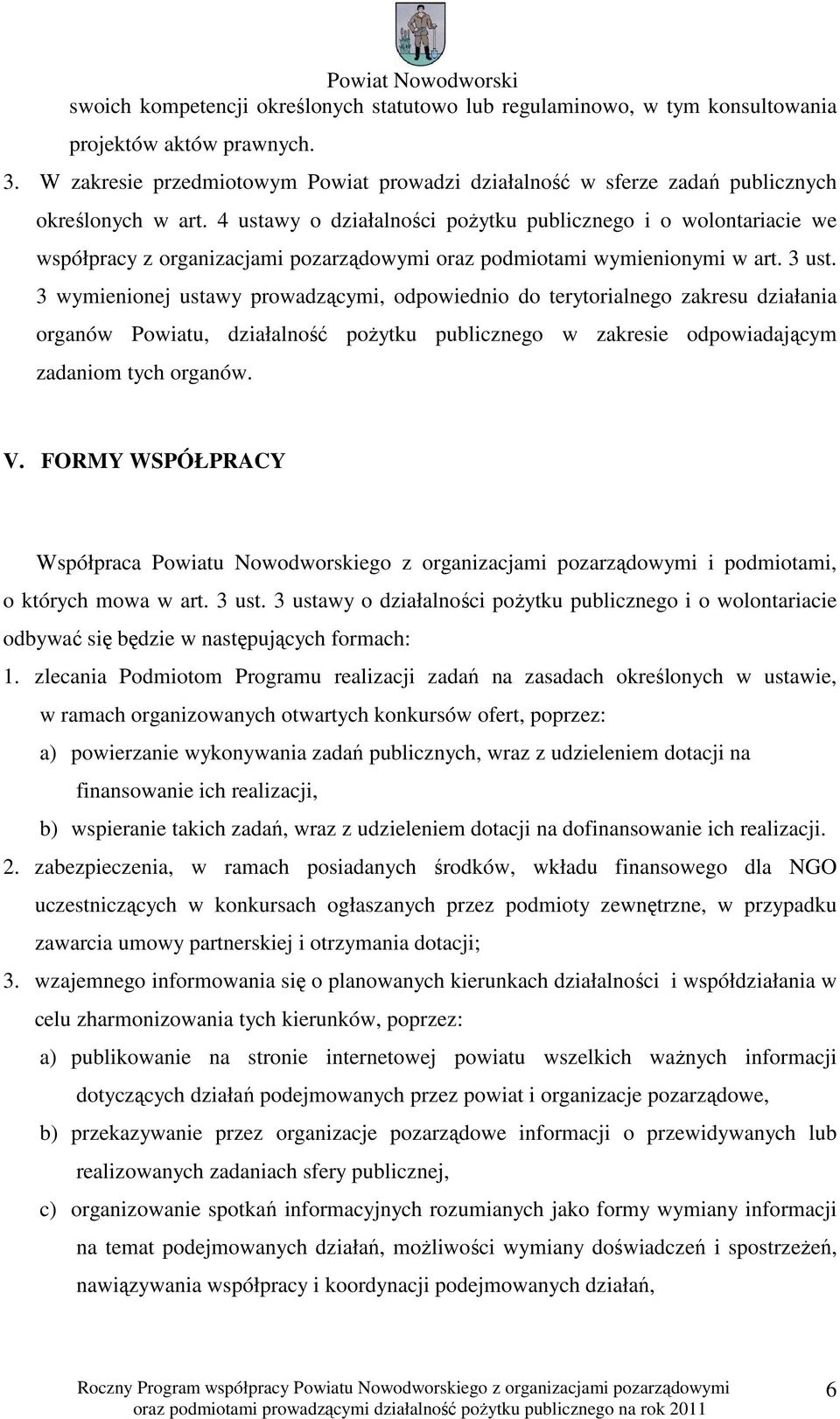 4 ustawy o działalności pożytku publicznego i o wolontariacie we współpracy z organizacjami pozarządowymi oraz podmiotami wymienionymi w art. 3 ust.