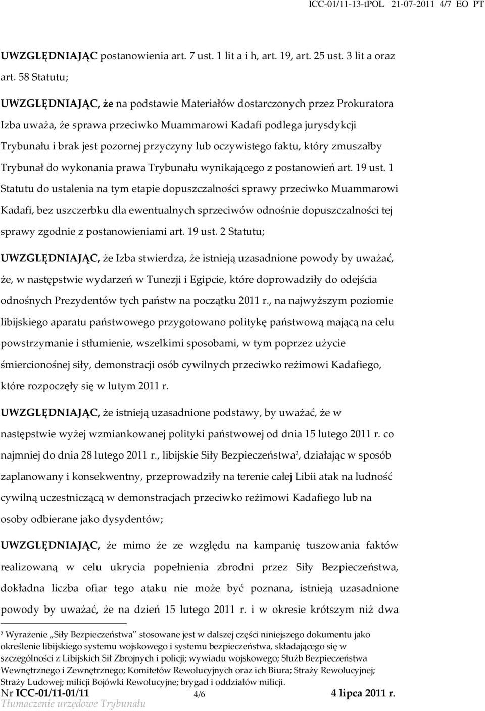 lub oczywistego faktu, który zmuszałby Trybunał do wykonania prawa Trybunału wynikającego z postanowień art. 19 ust.