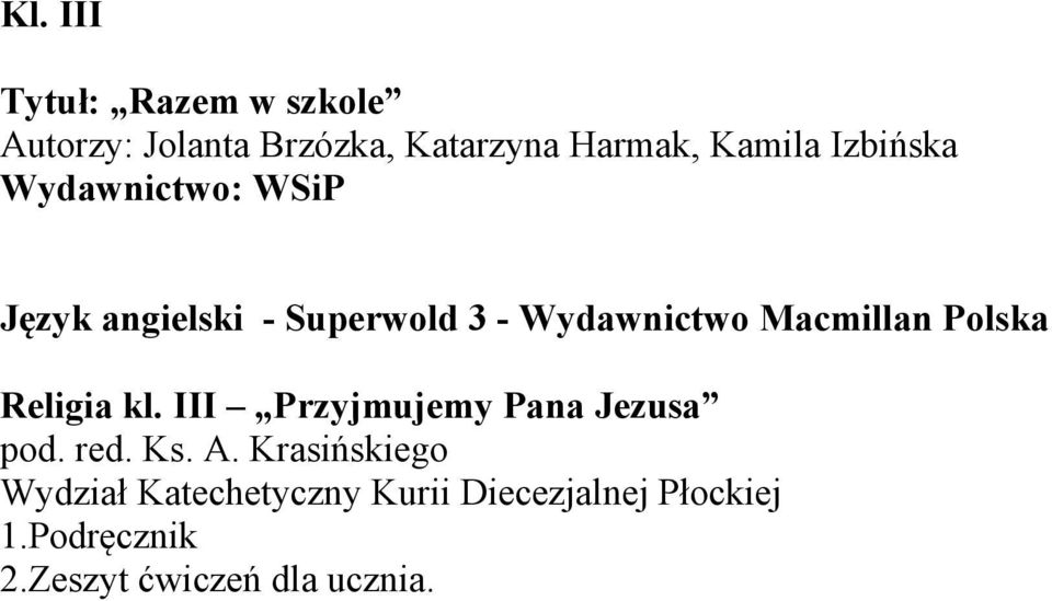 Polska Religia kl. III Przyjmujemy Pana Jezusa pod. red. Ks. A.