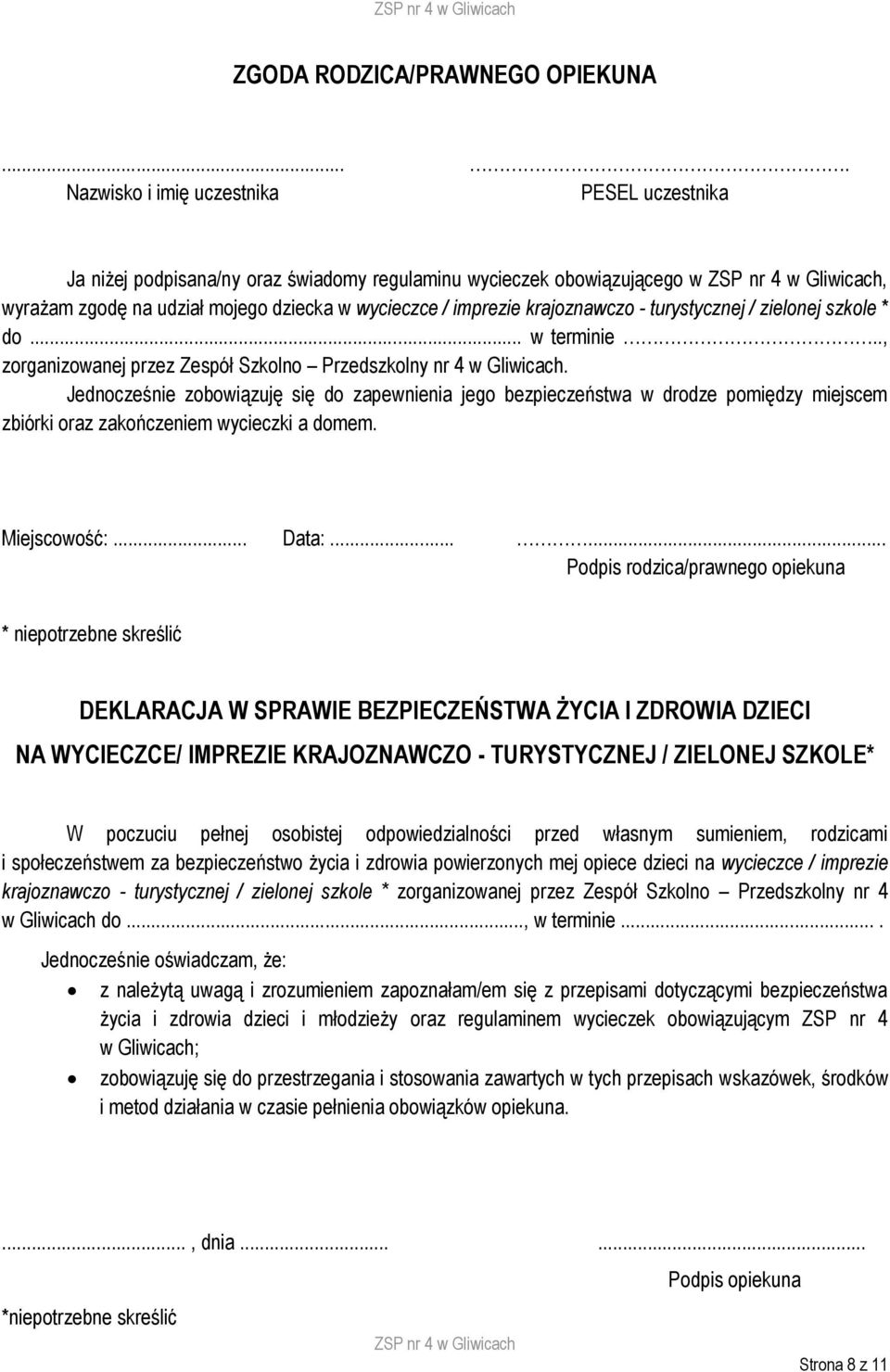 turystycznej / zielonej szkole * do... w terminie.., zorganizowanej przez Zespół Szkolno Przedszkolny nr 4 w Gliwicach.