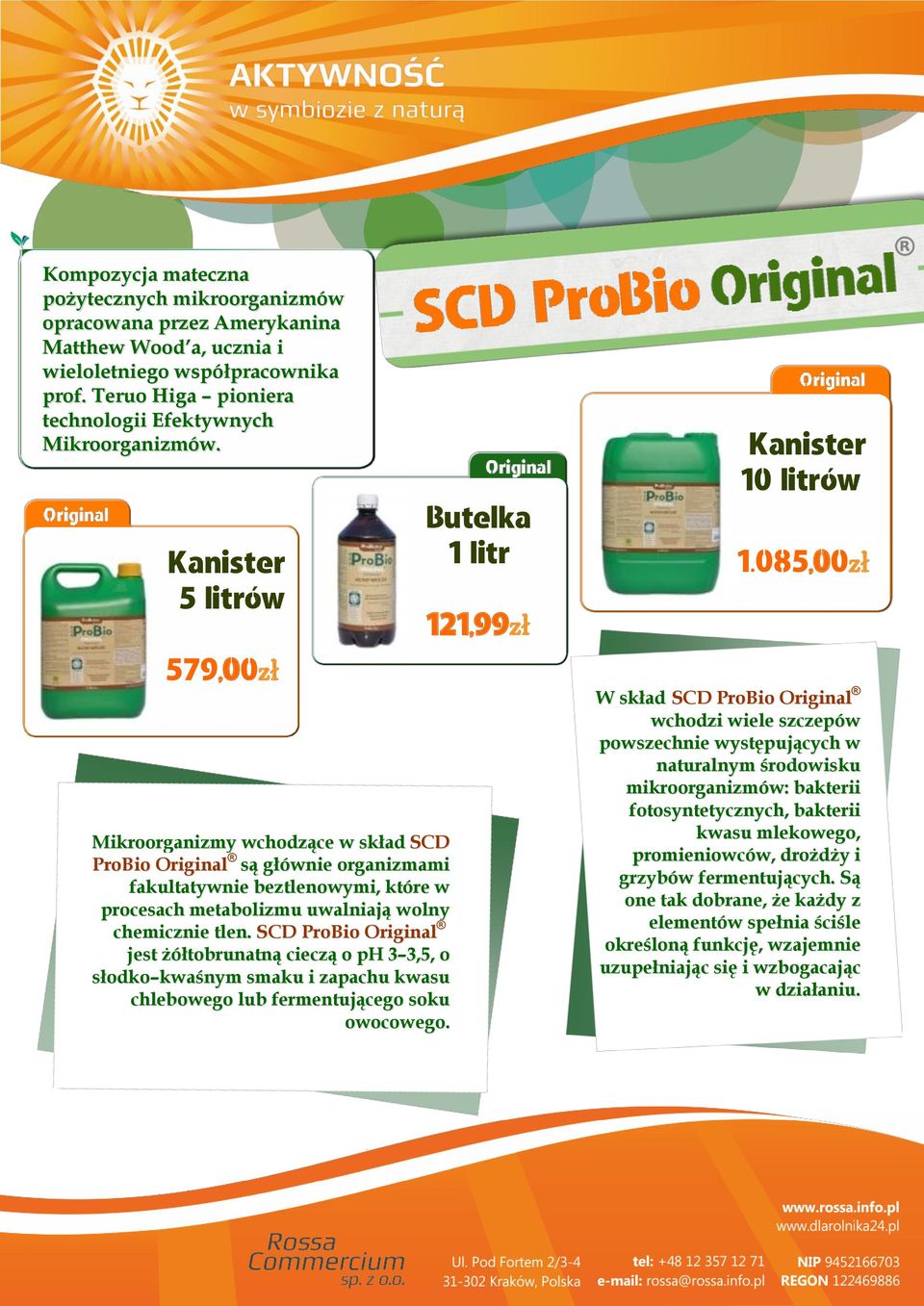 SCD ProBio Original jest żółtobrunatną cieczą o ph 3 3,5, o słodko kwaśnym smaku i zapachu kwasu chlebowego lub fermentującego soku owocowego. 121,99zł 1.