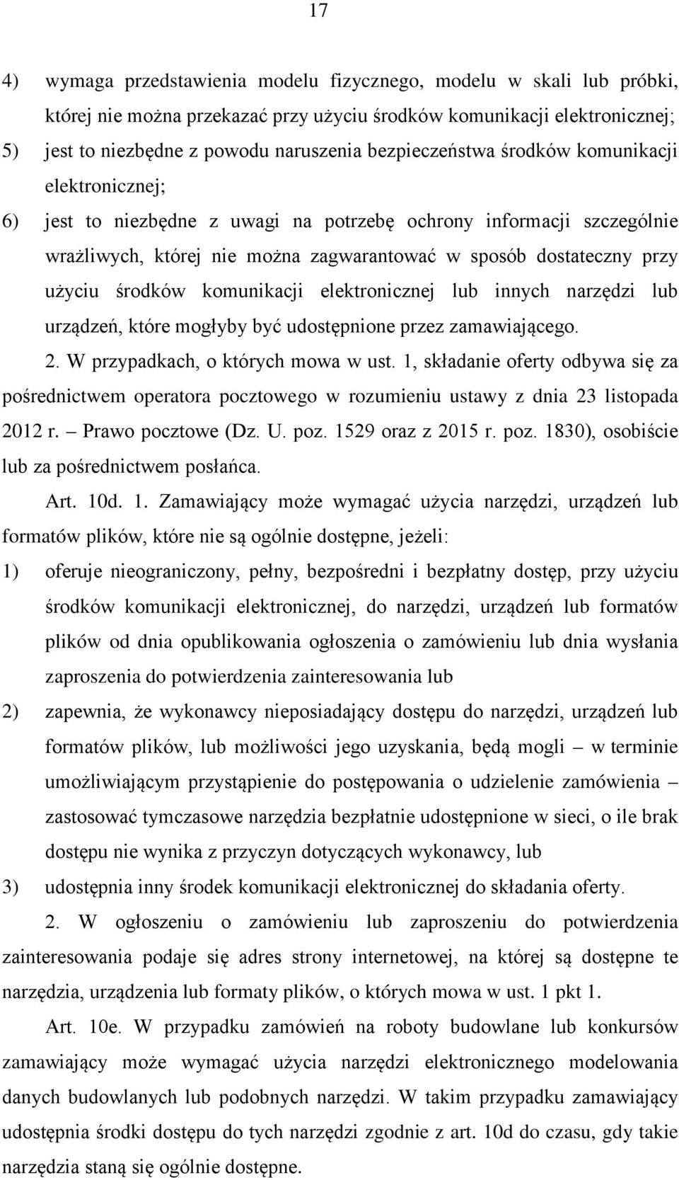 środków komunikacji elektronicznej lub innych narzędzi lub urządzeń, które mogłyby być udostępnione przez zamawiającego. 2. W przypadkach, o których mowa w ust.