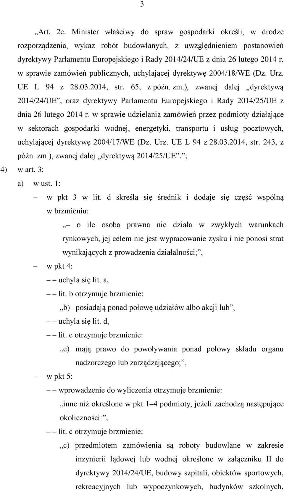 2014 r. w sprawie zamówień publicznych, uchylającej dyrektywę 2004/18/WE (Dz. Urz. UE L 94 z 28.03.2014, str. 65, z późn. zm.