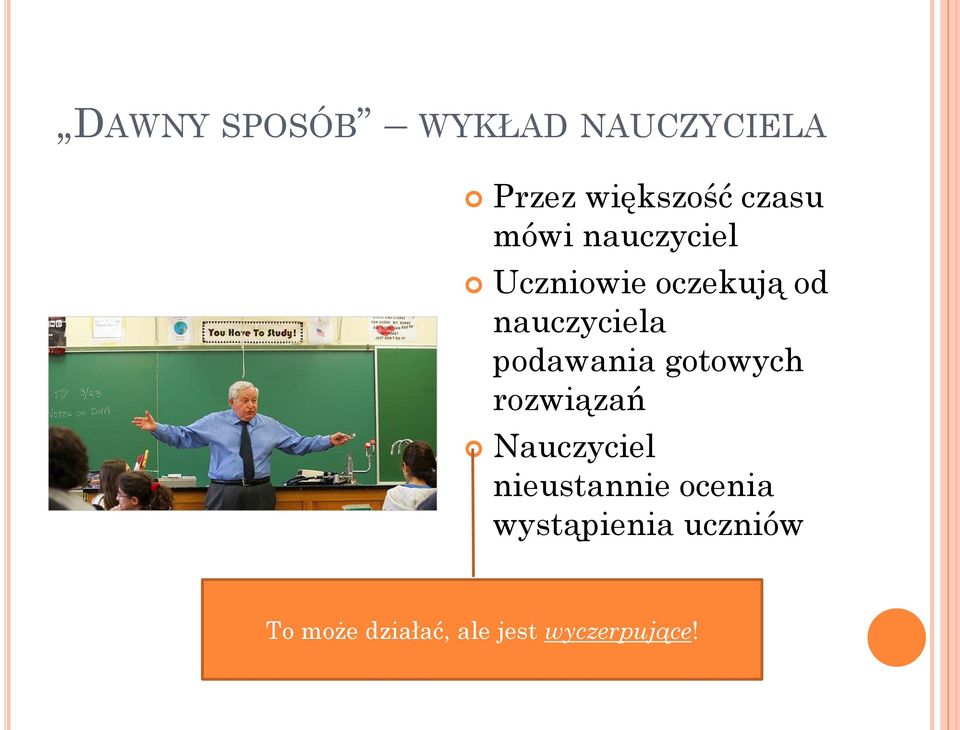 podawania gotowych rozwiązań Nauczyciel nieustannie