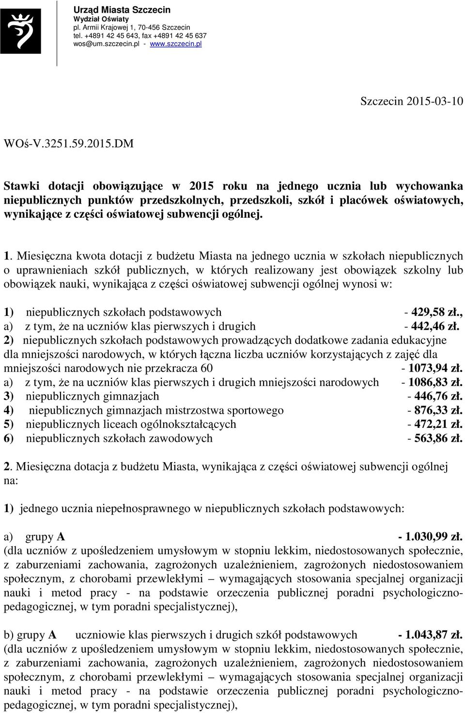 DM Stawki dotacji obowiązujące w 2015 roku na jednego ucznia lub wychowanka niepublicznych punktów przedszkolnych, przedszkoli, szkół i placówek oświatowych, wynikające z części oświatowej subwencji