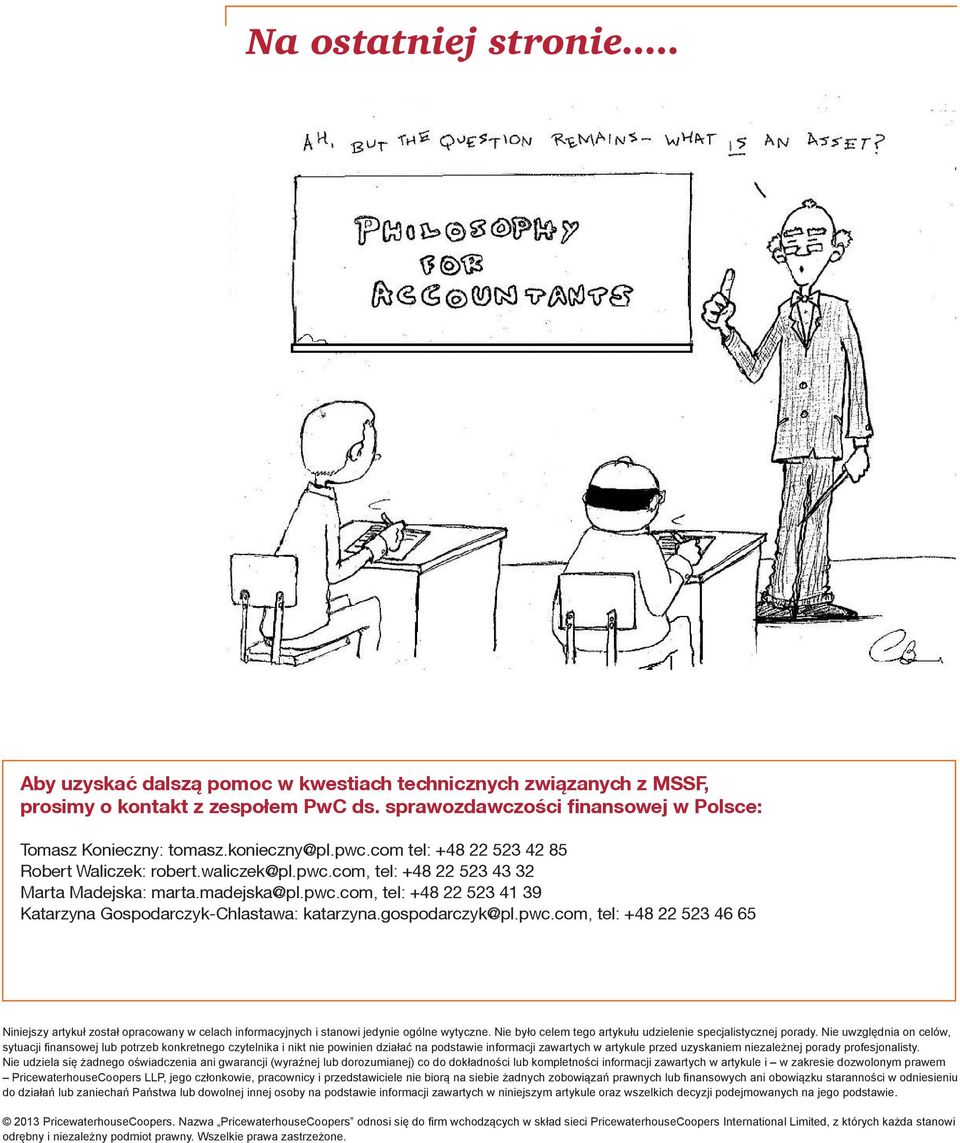 gospodarczyk@pl.pwc.com, tel: +48 22 523 46 65 Niniejszy artykuł został opracowany w celach informacyjnych i stanowi jedynie ogólne wytyczne.