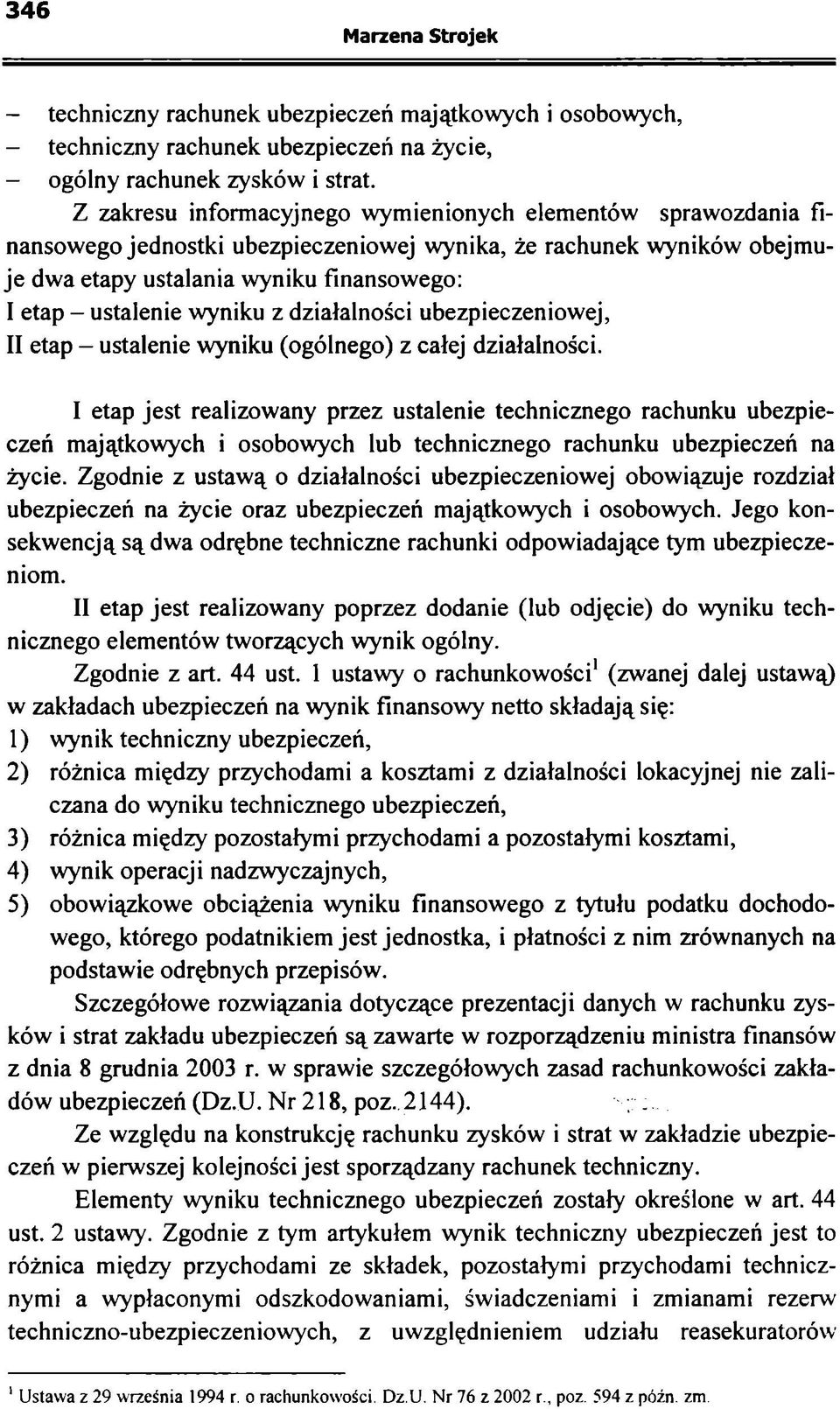 wyniku z działalności ubezpieczeniowej, II etap - ustalenie wyniku (ogólnego) z całej działalności.