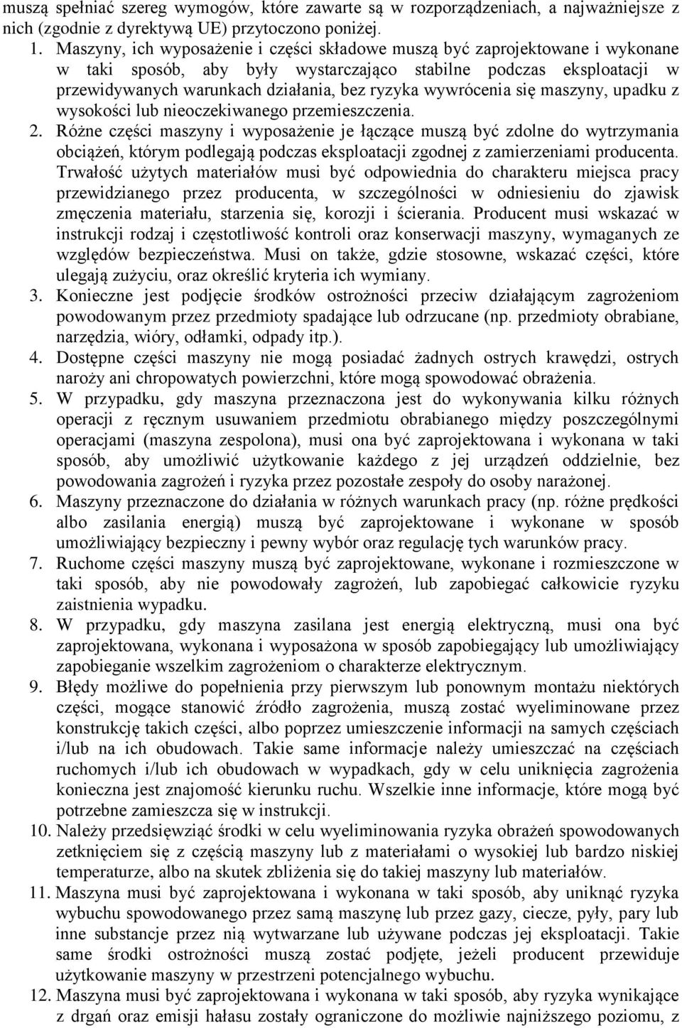 wywrócenia się maszyny, upadku z wysokości lub nieoczekiwanego przemieszczenia. 2.