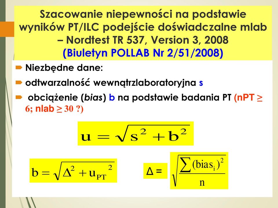 Niezbędne dane: odtwarzalność wewnątrzlaboratoryjna s obciążenie (bias) b