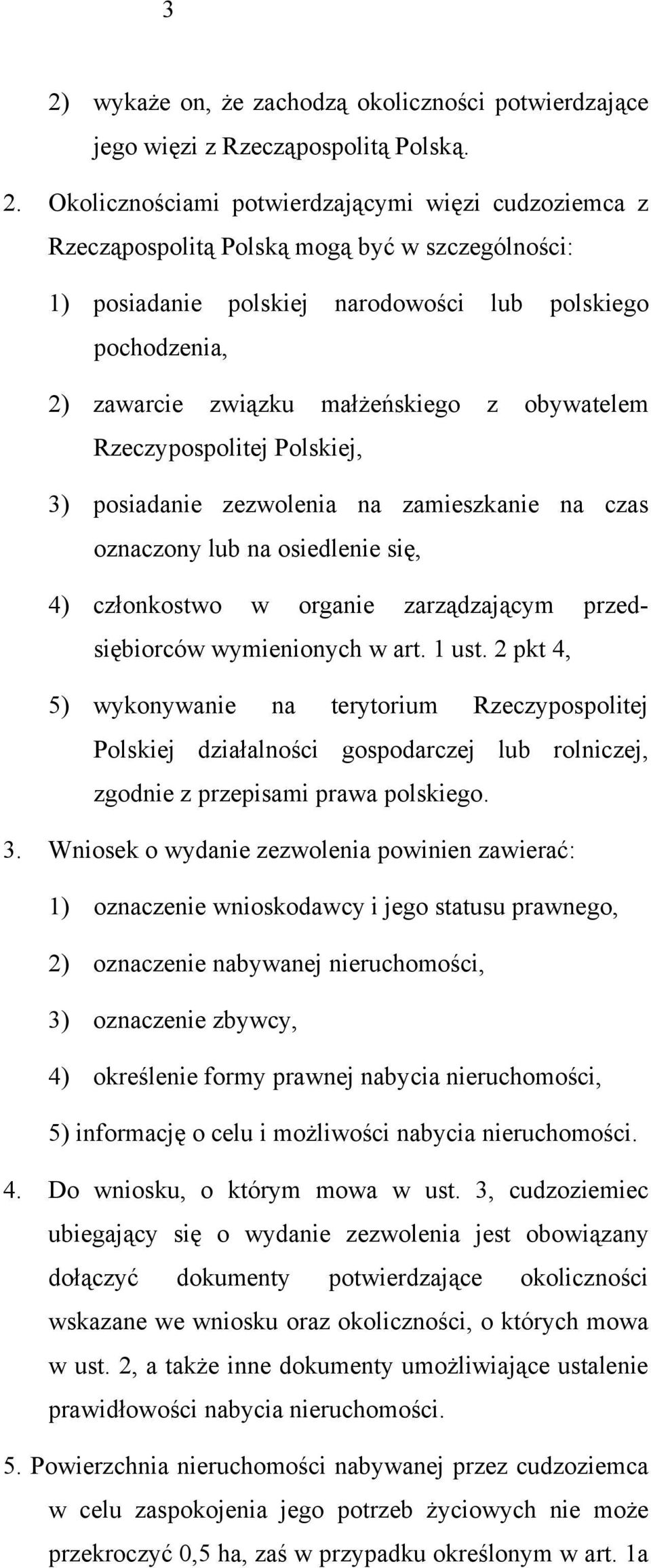 na osiedlenie się, 4) członkostwo w organie zarządzającym przedsiębiorców wymienionych w art. 1 ust.