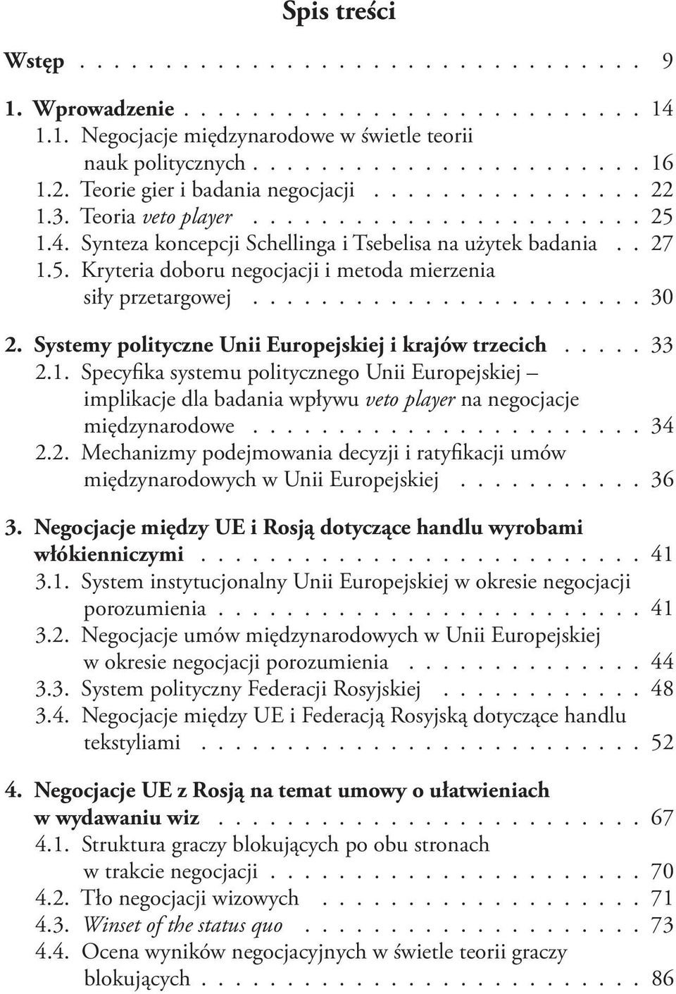 ...................... 30 2. Systemy polityczne Unii Europejskiej i krajów trzecich..... 33 2.1.