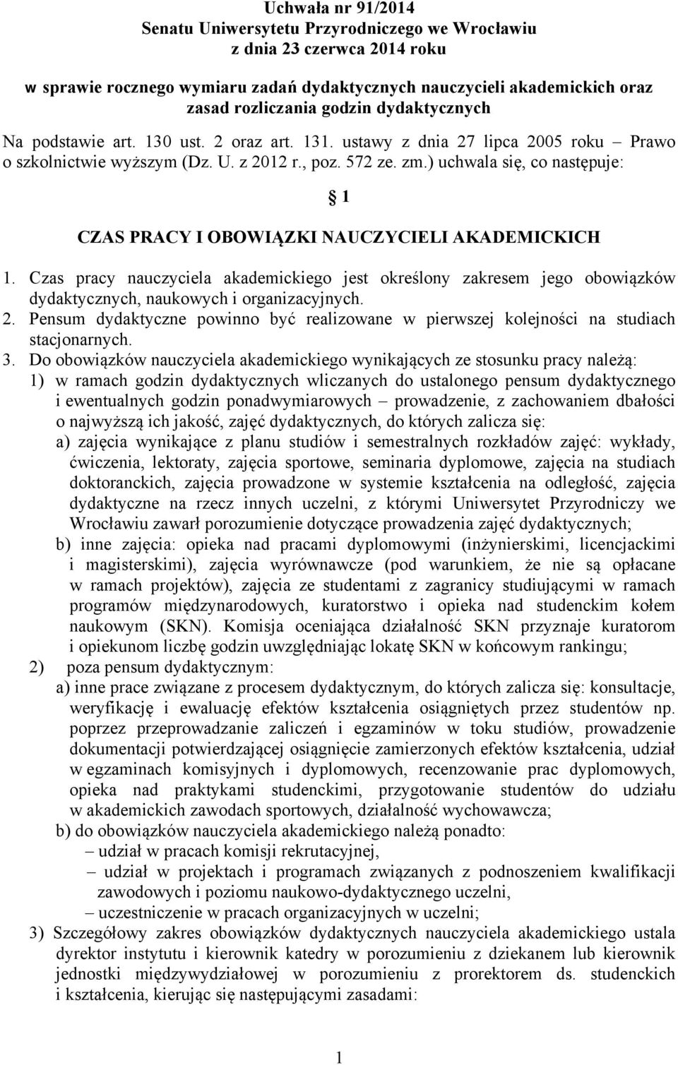 ) uchwala się, co następuje: 1 CZAS PRACY I OBOWIĄZKI NAUCZYCIELI AKADEMICKICH 1.