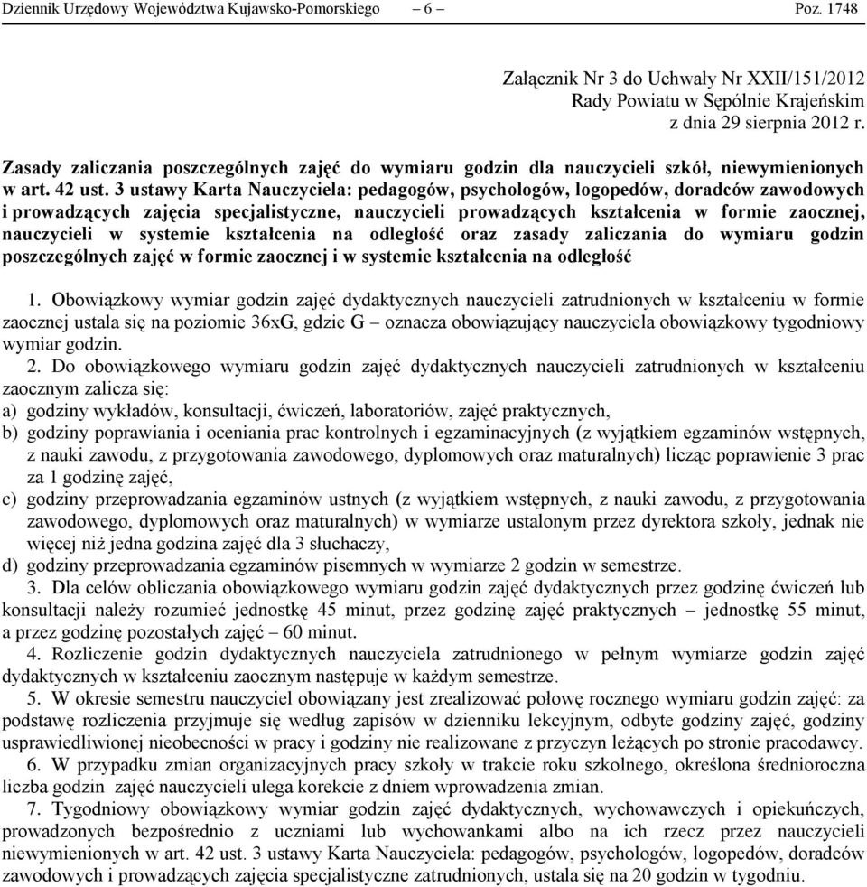 3 ustawy Karta Nauczyciela: pedagogów, psychologów, logopedów, doradców zawodowych i prowadzących zajęcia specjalistyczne, nauczycieli prowadzących kształcenia w formie zaocznej, nauczycieli w