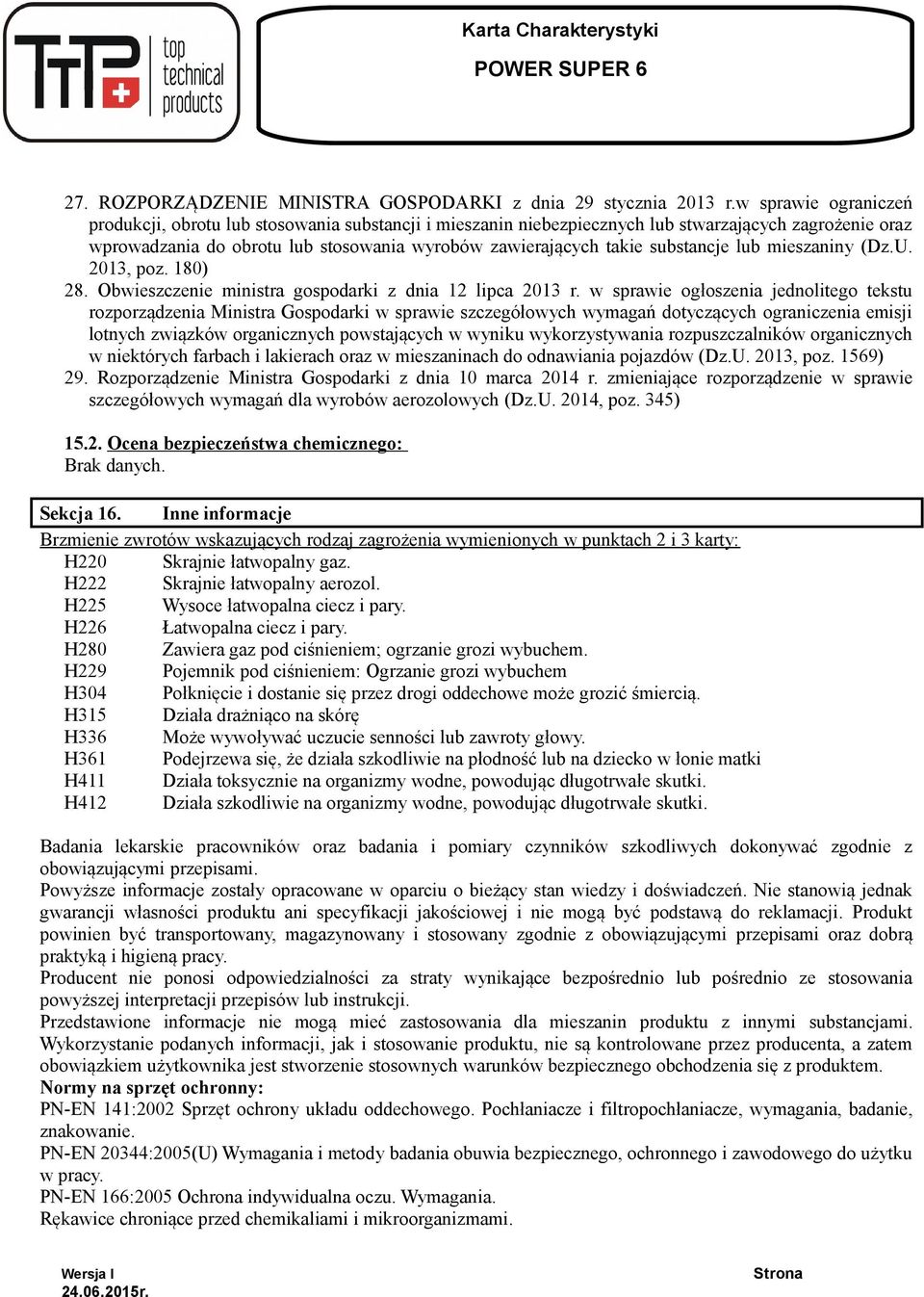 substancje lub mieszaniny (Dz.U. 2013, poz. 180) 28. Obwieszczenie ministra gospodarki z dnia 12 lipca 2013 r.