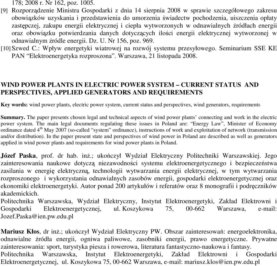 zakupu energii elektrycznej i ciepła wytworzonych w odnawialnych źródłach energii oraz obowiązku potwierdzania danych dotyczących ilości energii elektrycznej wytworzonej w odnawialnym źródle energii.