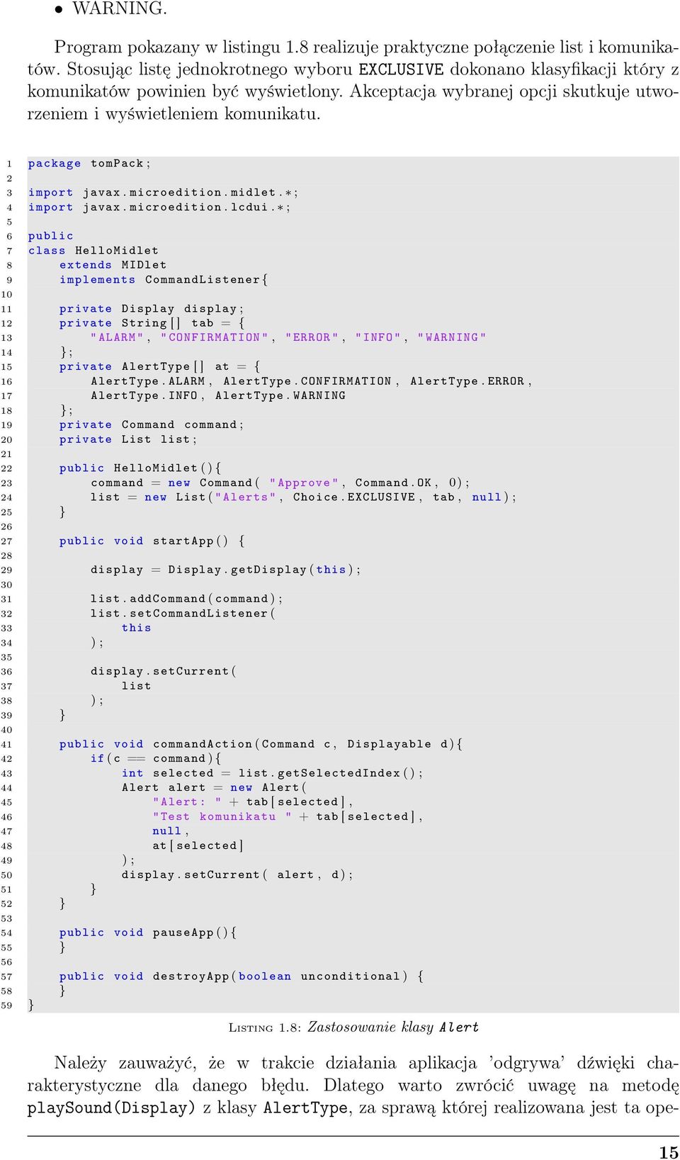 1 package tompack ; 2 3 import javax. microedition. midlet. ; 4 import javax. microedition. lcdui.