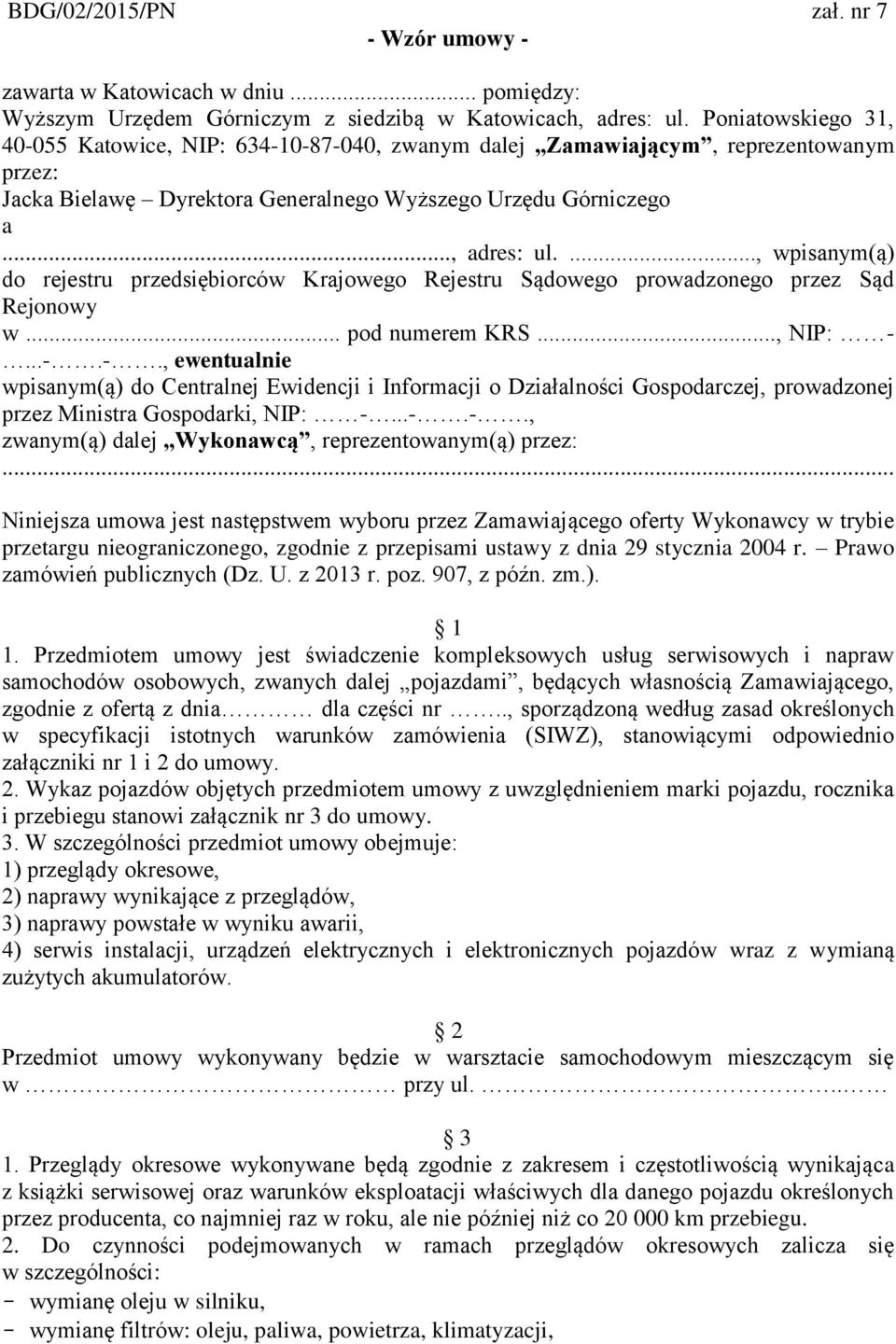 ..., wpisanym(ą) do rejestru przedsiębiorców Krajowego Rejestru Sądowego prowadzonego przez Sąd Rejonowy w... pod numerem KRS..., NIP: -.