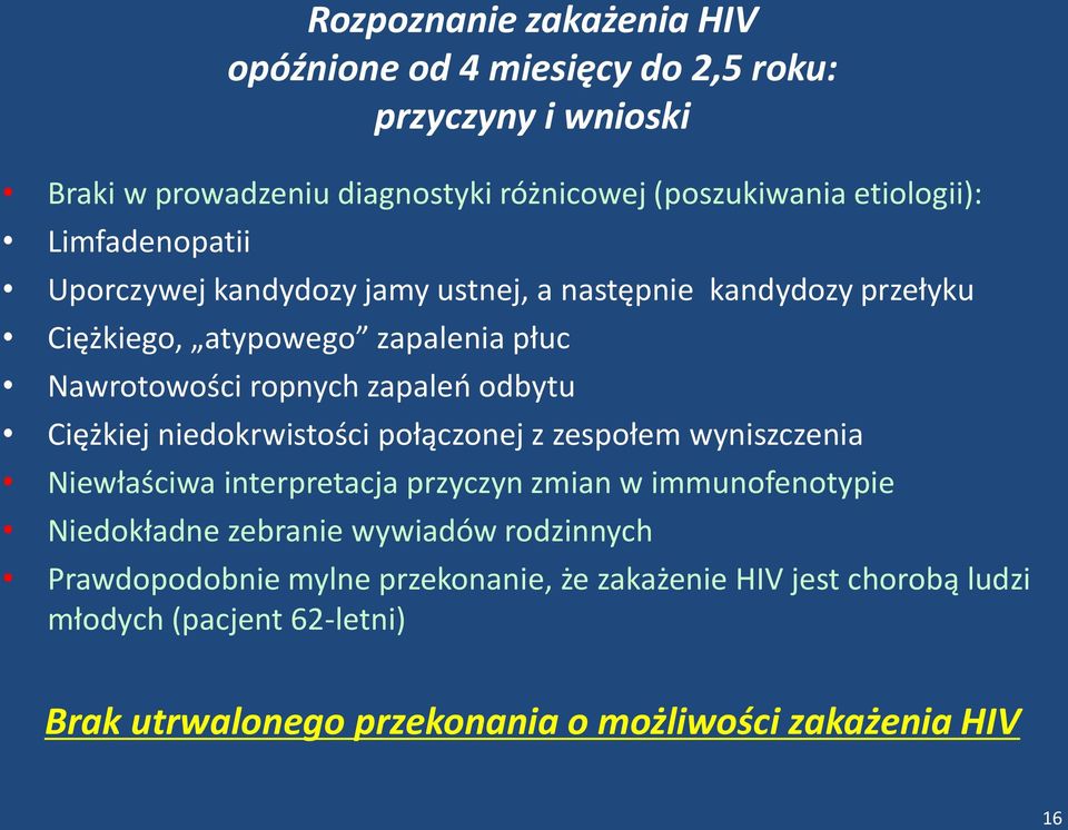 Ciężkiej niedokrwistości połączonej z zespołem wyniszczenia Niewłaściwa interpretacja przyczyn zmian w immunofenotypie Niedokładne zebranie wywiadów