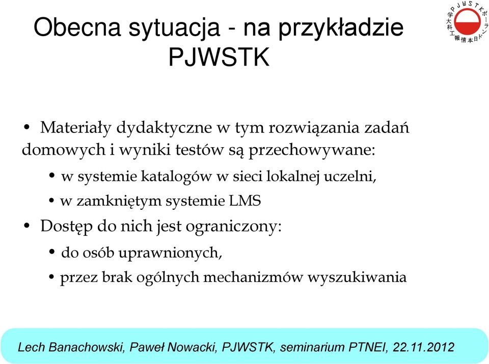 katalogów w sieci lokalnej uczelni, w zamkniętym systemie LMS Dostęp do