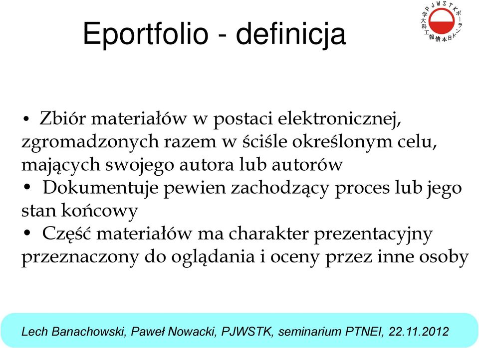 autorów Dokumentuje pewien zachodzący proces lub jego stan końcowy Część