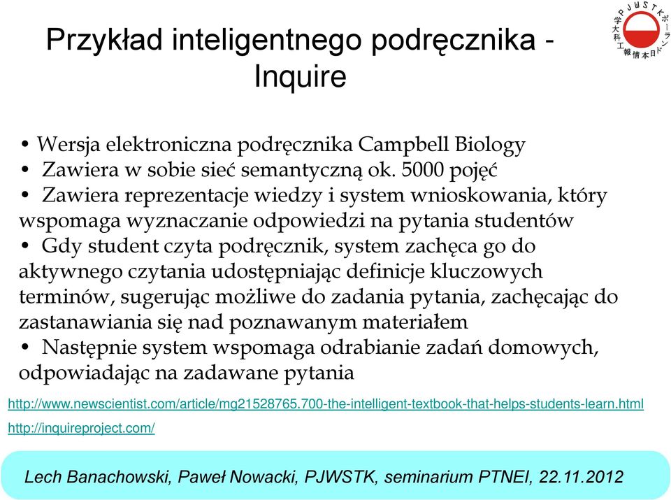 do aktywnego czytania udostępniając definicje kluczowych terminów, sugerując możliwe do zadania pytania, zachęcając do zastanawiania się nad poznawanym materiałem