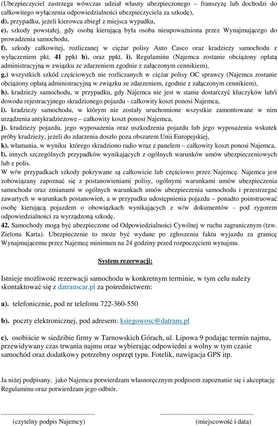 szkody całkowitej, rozliczanej w ciężar polisy Auto Casco oraz kradzieży samochodu z wyłączeniem pkt. 41 ppkt h). oraz ppkt. i).