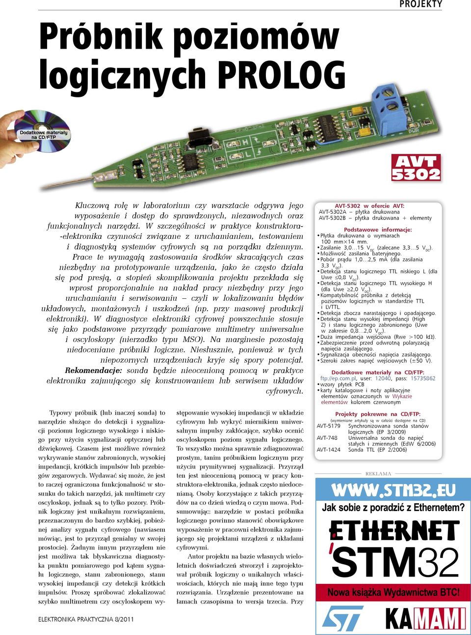 W szczególności w praktyce konstruktora- -elektronika czynności związane z uruchamianiem, testowaniem i diagnostyką systemów cyfrowych są na porządku dziennym.
