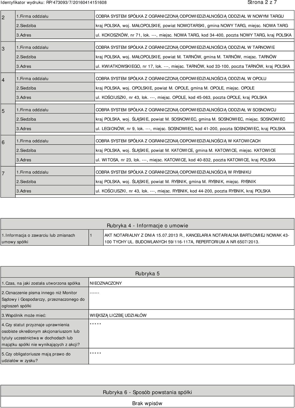 MAŁOPOLSKIE, powiat M. TARNÓW, gmina M. TARNÓW, miejsc. TARNÓW ul. KWIATKOWSKIEGO, nr 17, lok. ---, miejsc. TARNÓW, kod 33-100, poczta TARNÓW, kraj POLSKA 4 1.