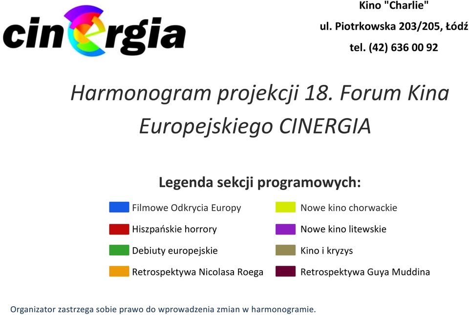 horrory Debiuty europejskie Retrospektywa Nicolasa Roega Nowe kino chorwackie Nowe kino litewskie