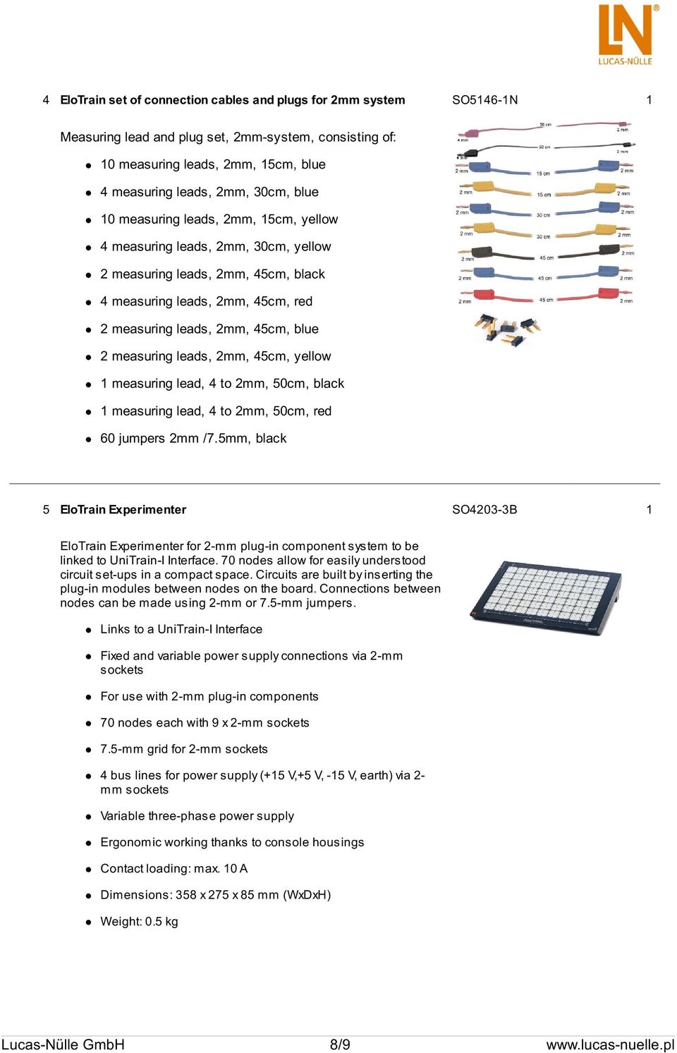 2mm, 45cm, yellow 1 measuring lead, 4 to 2mm, 50cm, black 1 measuring lead, 4 to 2mm, 50cm, red 60 jumpers 2mm /7.