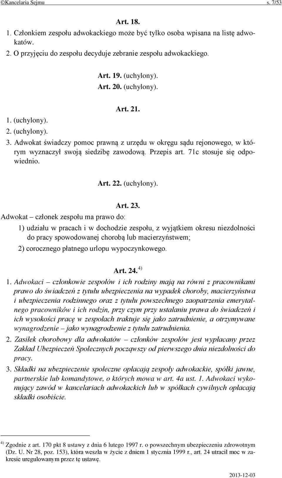 71c stosuje się odpowiednio. Art. 22. (uchylony). Art. 23.