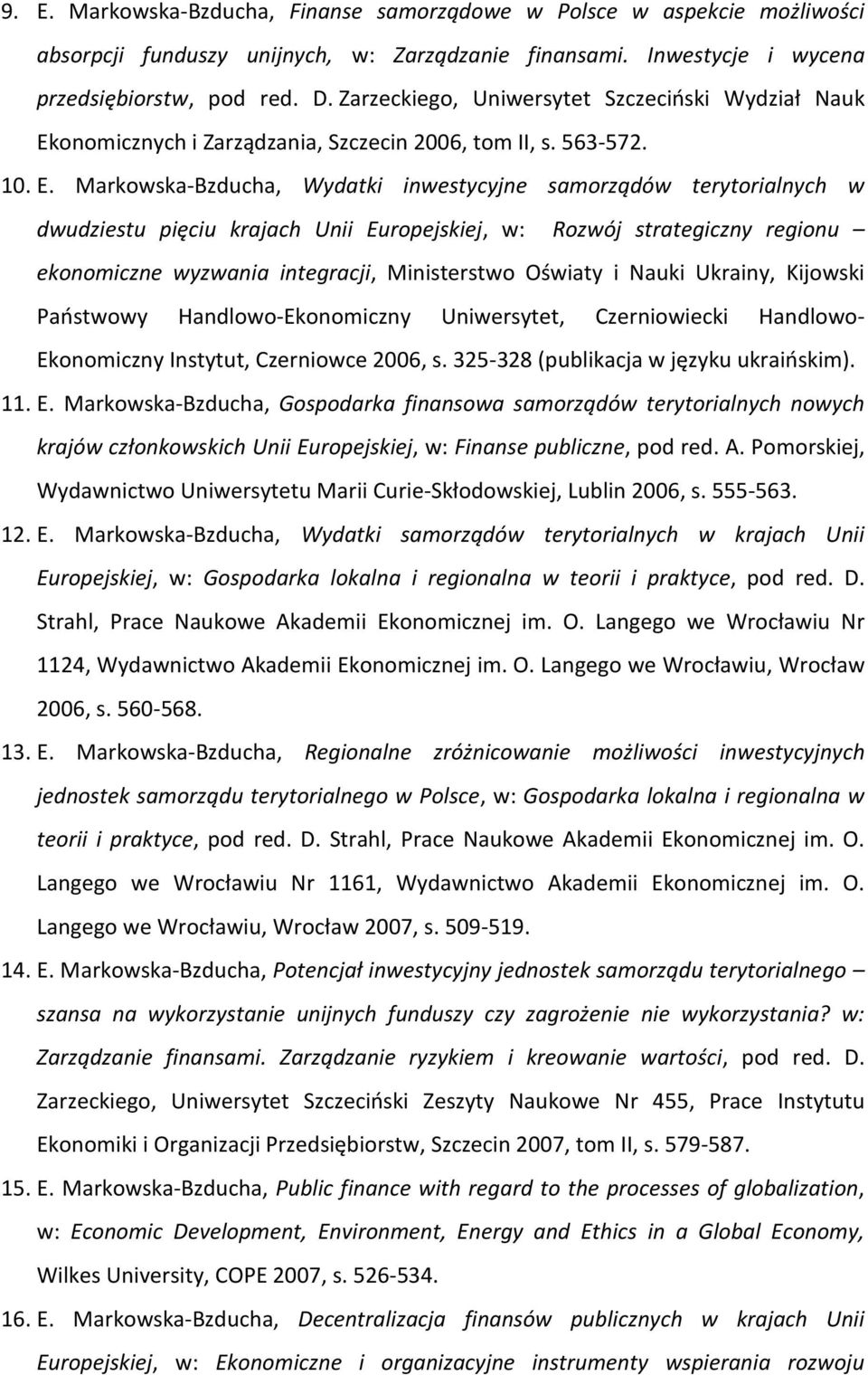 onomicznych i Zarządzania, Szczecin 2006, tom II, s. 563-572. 10. E.