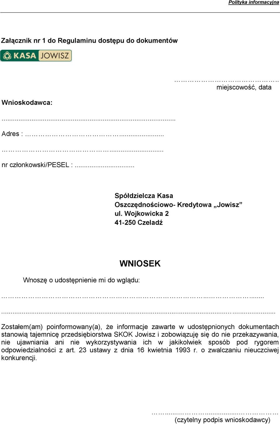 ........... Zostałem(am) poinformowany(a), że informacje zawarte w udostępnionych dokumentach stanowią tajemnicę przedsiębiorstwa SKOK Jowisz i zobowiązuję się do