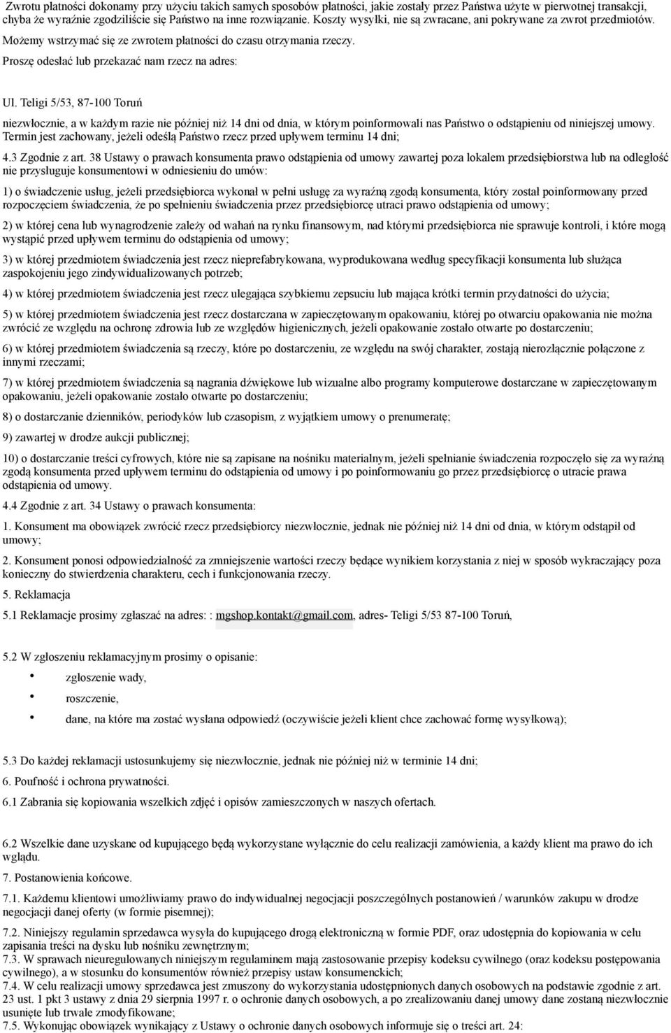 Teligi 5/53, 87-100 Toruń niezwłocznie, a w każdym razie nie później niż 14 dni od dnia, w którym poinformowali nas Państwo o odstąpieniu od niniejszej umowy.