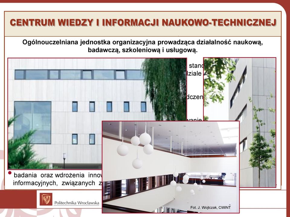 specjalistów, w następujących obszarach: gromadzenie i udostępnianie źródeł informacji oraz świadczenie profesjonalnych usług informacyjnych i szkoleniowych dokumentowanie, archiwizowanie,