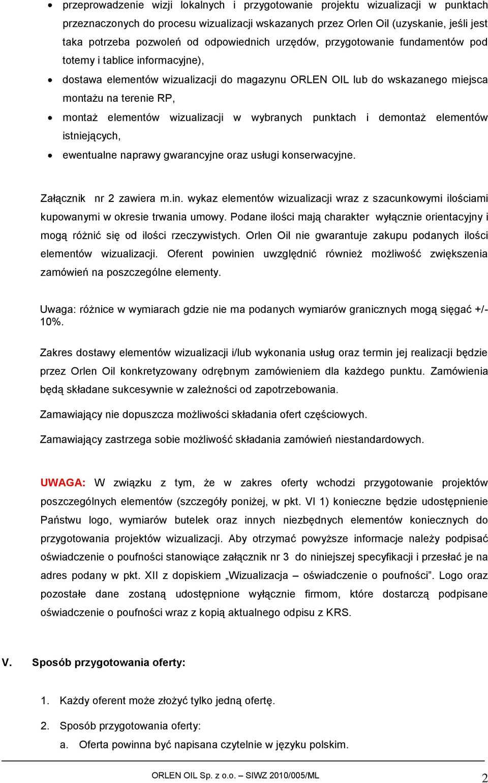 elementów wizualizacji w wybranych punktach i demontaż elementów istniejących, ewentualne naprawy gwarancyjne oraz usługi konserwacyjne. Załącznik nr 2 zawiera m.in.