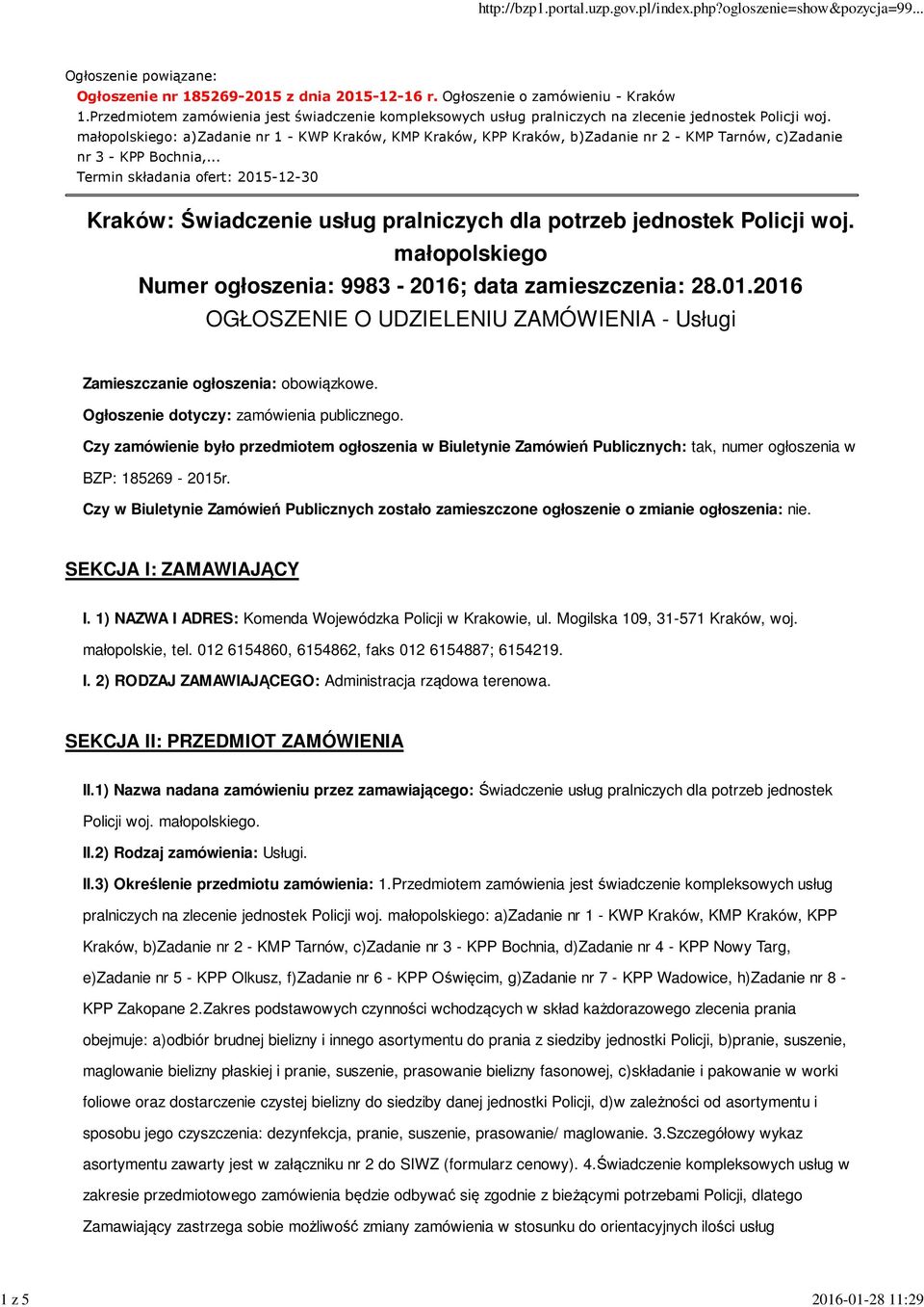 małopolskiego: a)zadanie nr 1 - KWP Kraków, KMP Kraków, KPP Kraków, b)zadanie nr 2 - KMP Tarnów, c)zadanie nr 3 - KPP Bochnia,.