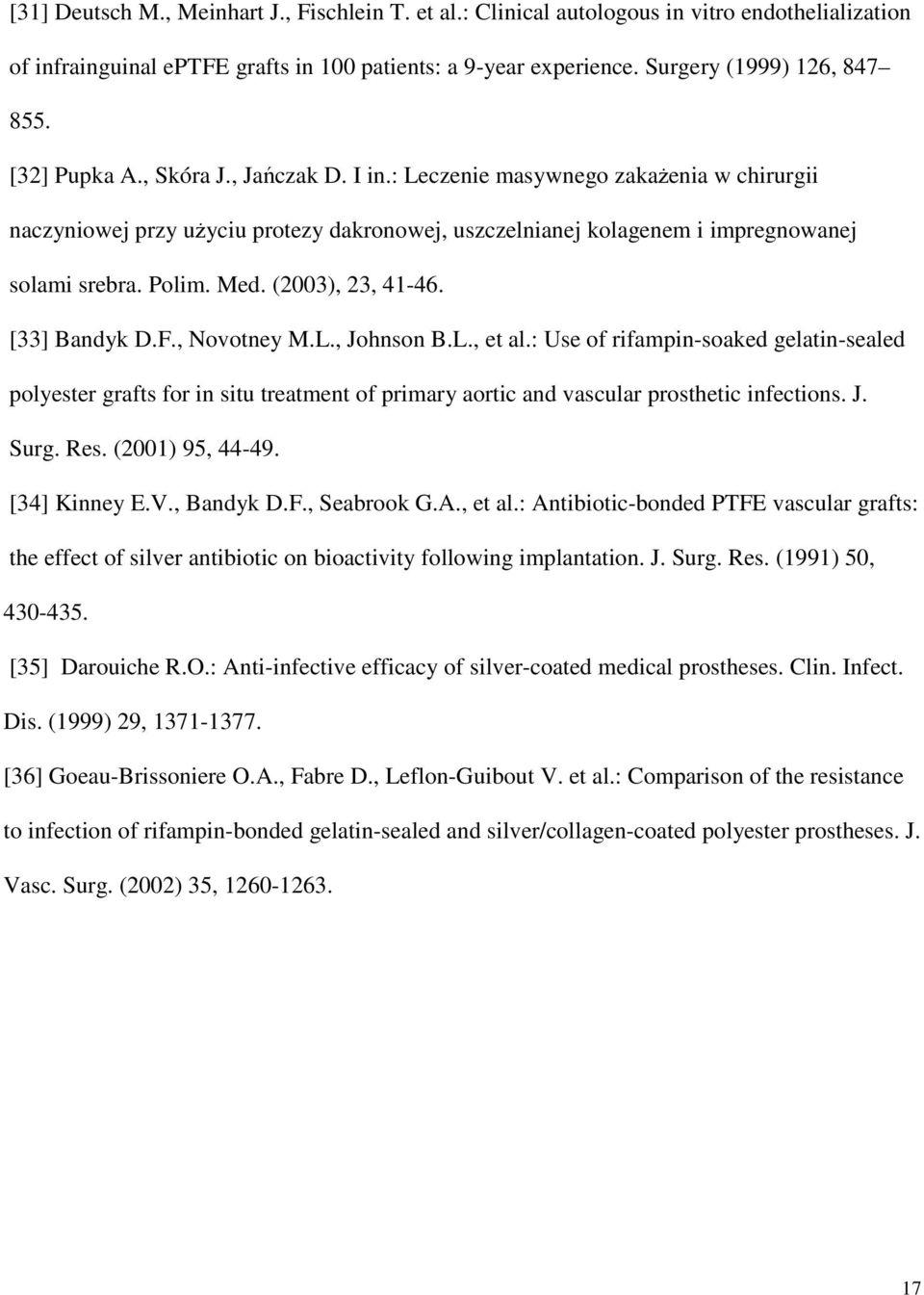 (2003), 23, 41-46. [33] Bandyk D.F., Novotney M.L., Johnson B.L., et al.